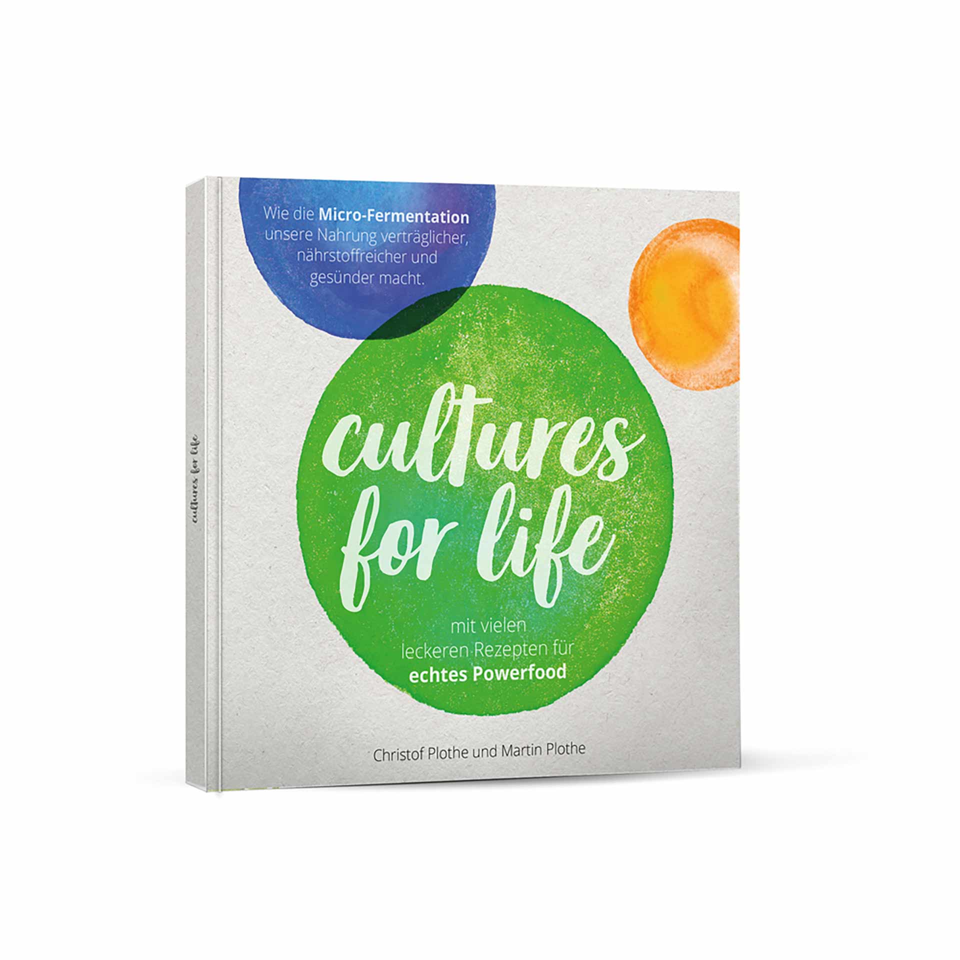 Buchcover von cultures for life mit grüner und blauer Kreisgrafik und dem Text Wie die Micro-Fermentation unsere Nahrung verträglicher, nährstoffreicher und gesünder macht.