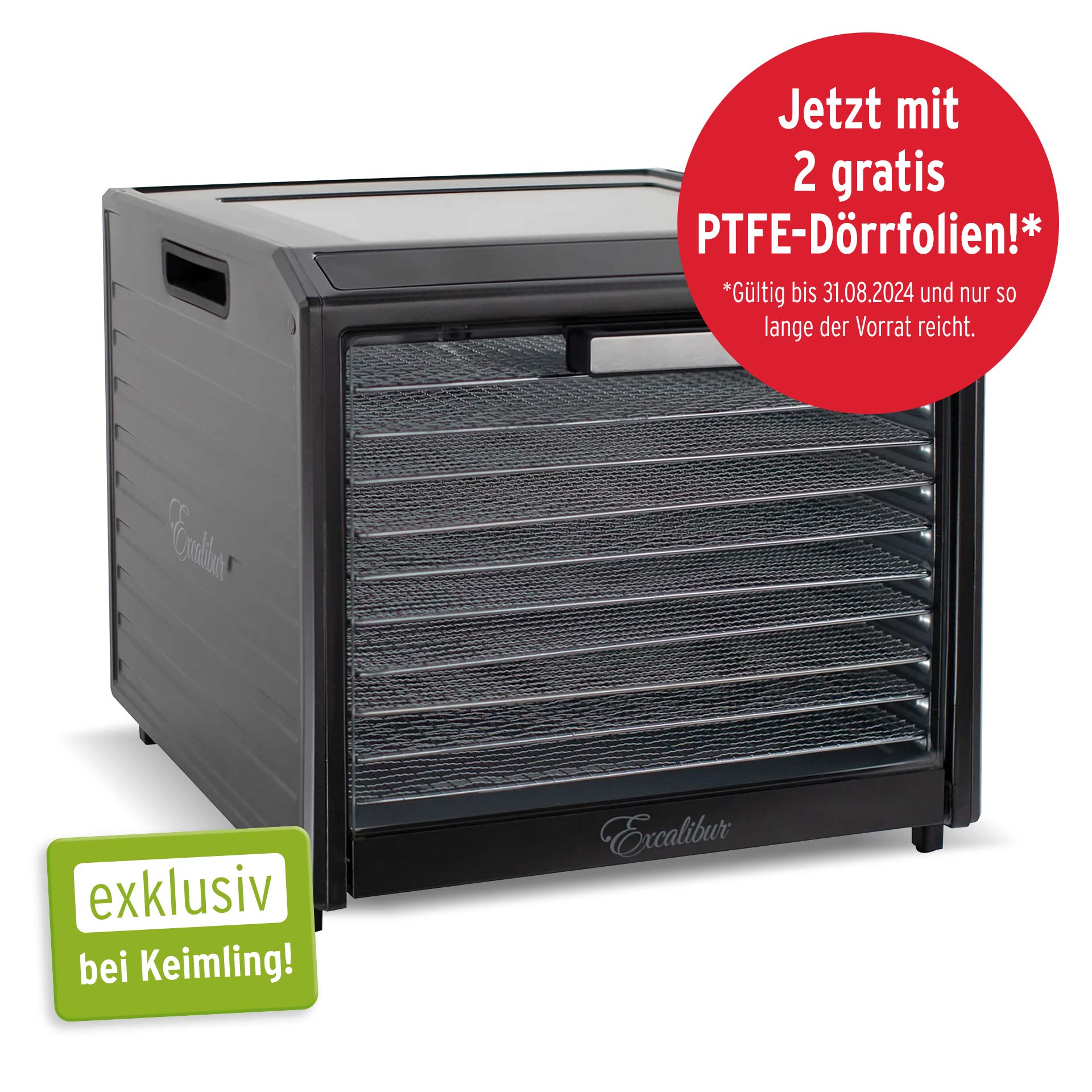 Schwarzer Excalibur Dörrautomat mit sieben gelochten Einschubgittern und glatter Frontscheibe. Roter Kreis mit Text Jetzt mit 2 gratis PTFE-Dörrofolien! Gültig bis 31.08.2024. Grünes Label exklusiv bei Keimling!.